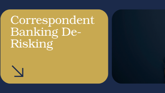 Correspondent Banking De-Risking in 2026: Why MSBs and Fintechs Are Being Shut Out — and Five Moves to Preserve Banking Relationships