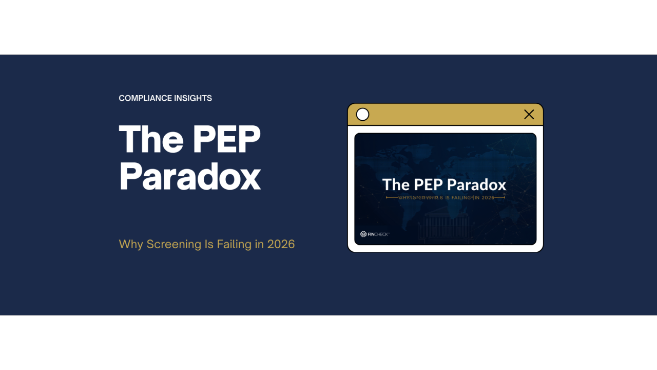 The PEP Paradox: Why Politically Exposed Persons Screening Is Quietly Failing — and How to Rebuild It in 2026