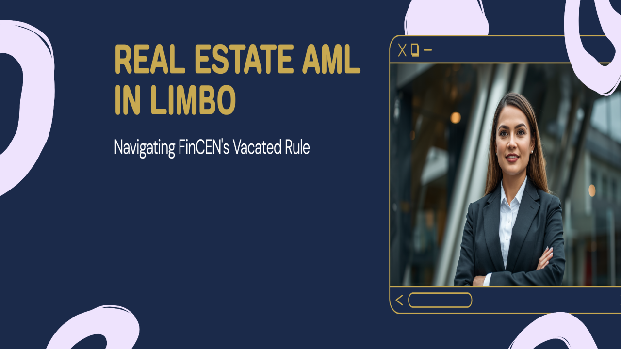 Real Estate AML in Limbo: Navigating FinCEN’s Vacated Rule and the Fifth Circuit Appeal