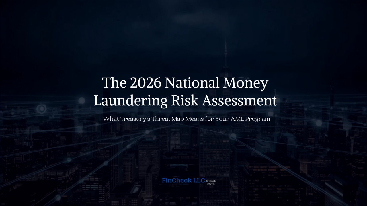 Reading the National Threat Map: What Treasury’s 2026 Money Laundering Risk Assessment Means for Your Program
